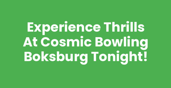 Experience Thrills at Cosmic Bowling Boksburg Tonight!