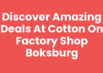 Discover Amazing Deals at Cotton On Factory Shop Boksburg
