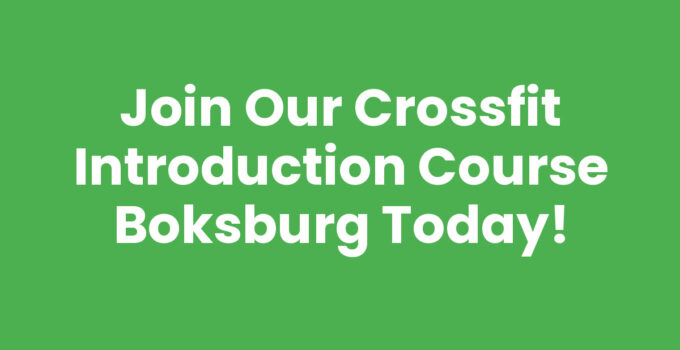 Join Our CrossFit Introduction Course Boksburg Today!