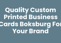 Quality Custom Printed Business Cards Boksburg for Your Brand