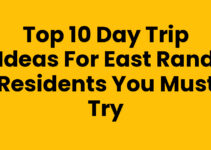 Top 10 Day Trip Ideas for East Rand Residents You Must Try