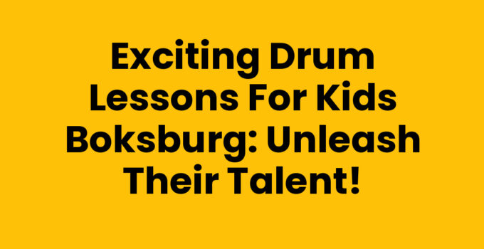 Exciting Drum Lessons for Kids Boksburg: Unleash Their Talent!