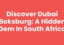 Discover Dubai Boksburg: A Hidden Gem in South Africa