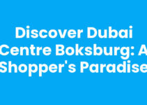 Discover Dubai Centre Boksburg: A Shopper’s Paradise