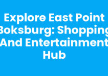 Explore East Point Boksburg: Shopping and Entertainment Hub