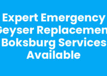 Expert Emergency Geyser Replacement Boksburg Services Available