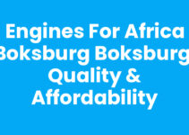 Engines For Africa Boksburg Boksburg: Quality & Affordability