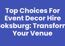 Top Choices for Event Decor Hire Boksburg: Transform Your Venue