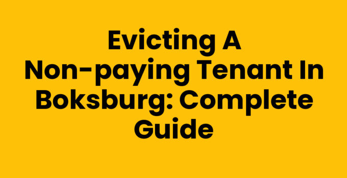 Evicting a Non-Paying Tenant in Boksburg: Complete Guide