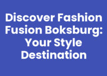 Discover Fashion Fusion Boksburg: Your Style Destination