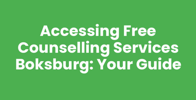 Accessing Free Counselling Services Boksburg: Your Guide