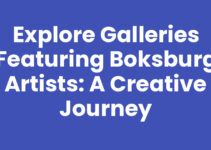 Explore Galleries Featuring Boksburg Artists: A Creative Journey