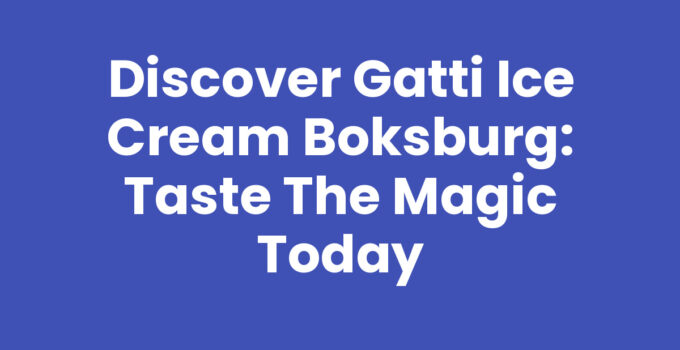 Discover Gatti Ice Cream Boksburg: Taste the Magic Today