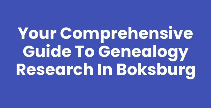 Your Comprehensive Guide to Genealogy Research in Boksburg