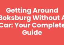 Getting Around Boksburg Without a Car: Your Complete Guide