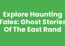 Explore Haunting Tales: Ghost Stories of the East Rand