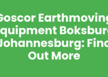 Goscor Earthmoving Equipment Boksburg Johannesburg: Find Out More