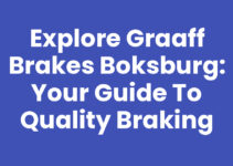 Explore Graaff Brakes Boksburg: Your Guide to Quality Braking