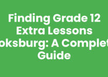 Finding Grade 12 Extra Lessons Boksburg: A Complete Guide