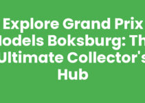 Explore Grand Prix Models Boksburg: The Ultimate Collector’s Hub