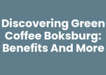 Discovering Green Coffee Boksburg: Benefits and More
