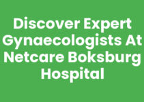 Discover Expert Gynaecologists at Netcare Boksburg Hospital