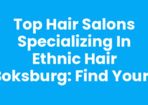 Top Hair Salons Specializing in Ethnic Hair Boksburg: Find Yours