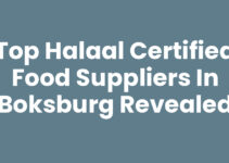 Top Halaal Certified Food Suppliers in Boksburg Revealed