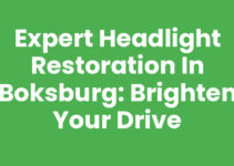 Expert Headlight Restoration in Boksburg: Brighten Your Drive
