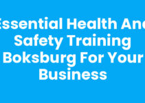 Essential Health and Safety Training Boksburg for Your Business Essential Health and Safety Training Boksburg for Your Business