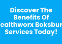 Discover the Benefits of Healthworx Boksburg Services Today!