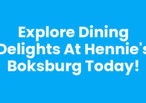 Explore Dining Delights at Hennie’s Boksburg Today!