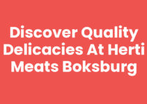 Discover Quality Delicacies at Herti Meats Boksburg