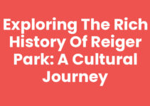 Exploring the Rich History of Reiger Park: A Cultural Journey