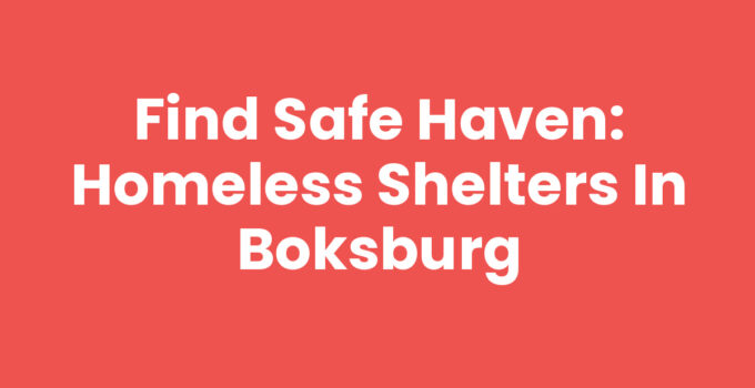 Find Safe Haven: Homeless Shelters in Boksburg