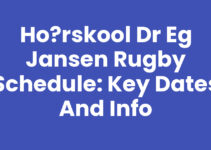 Ho?rskool Dr EG Jansen Rugby Schedule: Key Dates and Info