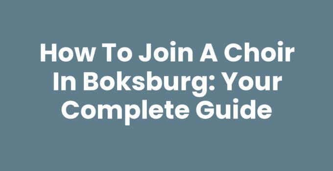 How to Join a Choir in Boksburg: Your Complete Guide