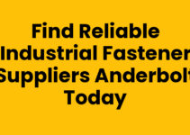 Find Reliable Industrial Fastener Suppliers Anderbolt Today