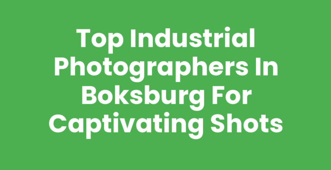 Top Industrial Photographers in Boksburg for Captivating Shots
