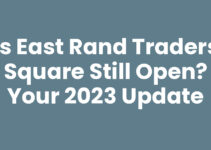 Is East Rand Traders Square Still Open? Your 2023 Update