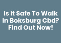 Is It Safe to Walk in Boksburg CBD? Find Out Now!