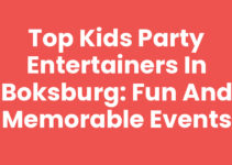 Top Kids Party Entertainers in Boksburg: Fun and Memorable Events