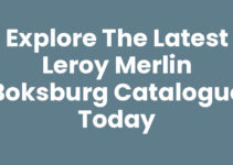 Explore the Latest Leroy Merlin Boksburg Catalogue Today