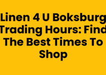 Linen 4 U Boksburg Trading Hours: Find the Best Times to Shop