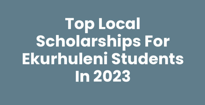 Top Local Scholarships for Ekurhuleni Students in 2023