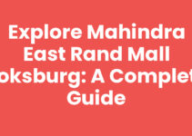 Explore Mahindra East Rand Mall Boksburg: A Complete Guide
