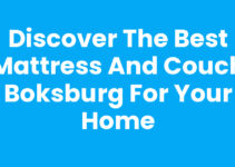 Discover the Best Mattress And Couch Boksburg for Your Home