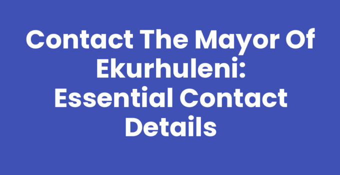 Contact the Mayor of Ekurhuleni: Essential Contact Details
