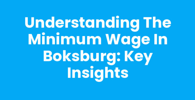 Understanding the Minimum Wage in Boksburg: Key Insights