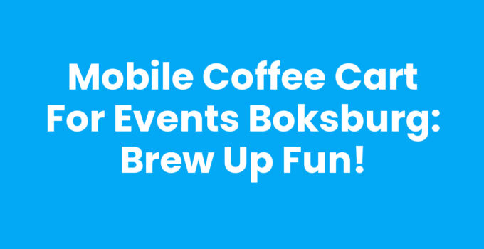 Mobile Coffee Cart for Events Boksburg: Brew Up Fun!